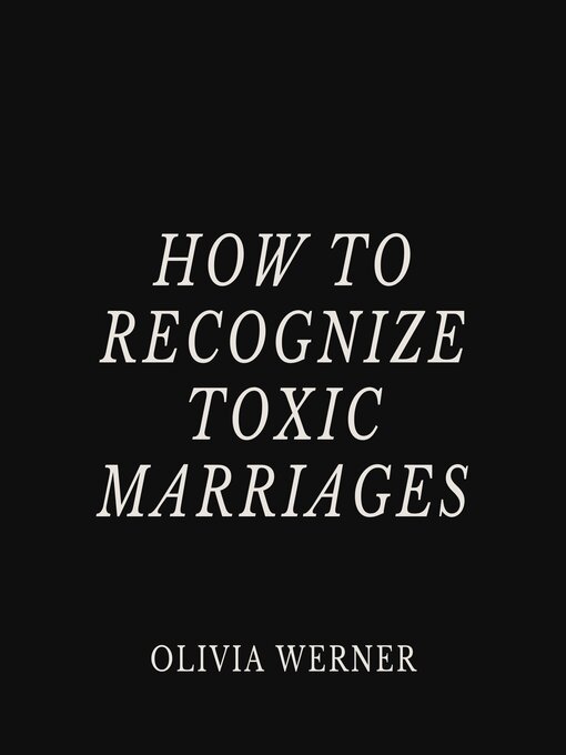 Title details for How to Recognize Toxic Marriages by Olivia Werner - Wait list